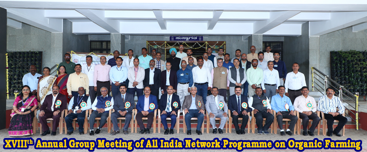 XVIIIth Annual Group Meeting of All India Network Programme on Organic Farming @ University of Agricultural Sciences, Dharwad