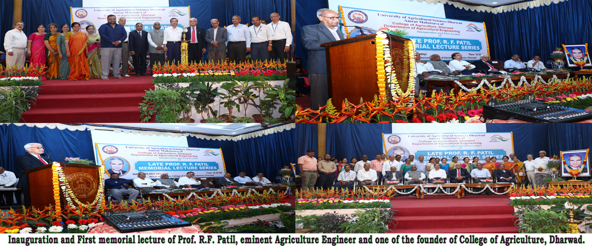 Inauguration and First memorial lecture of Prof. R.F. Patil, eminent Agriculture Engineer and one of the founder of College of Agriculture, Dharwad.